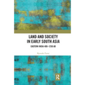 Land and Society in Early South Asia: Eastern India 400-1250 AD