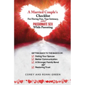A Married Couple's Checklist for Having Fun, True Intimacy, and Passionate Sex, While Parenting: Getting Back to the Basics of Dating Your Spouse, Bet