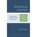 Political Interview: Broadcast Talk in the Interactional Combat Zone