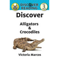 Discover Alligators & Crocodiles