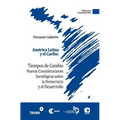 América Latina y el Caribe: Tiempos de cambio: Nuevas Consideraciones Sociológicas sobre la Democracia y el Desarrollo