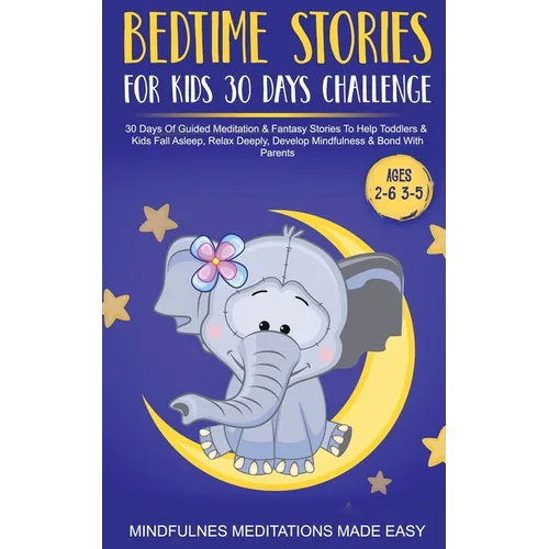Bedtime Stories For Kids 30 Day Challenge 30 Days Of Guided Meditation & Fantasy Stories To Help Toddlers& Kids Fall Asleep, Relax Deeply, Develop Min