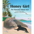 Honey Girl: The Hawaiian Monk Seal