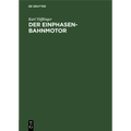 Der Einphasen-Bahnmotor: Kritik Und Ersatz Seines Vektor-Diagramms