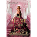 The Prince Who Captured Me: A Clean & Sweet Historical Regency Romance