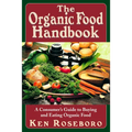 The Organic Food Handbook: A Consumer's Guide to Buying and Eating Orgainc Food