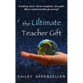 The Ultimate Teacher Gift: A Humorous Middle Grade Novel