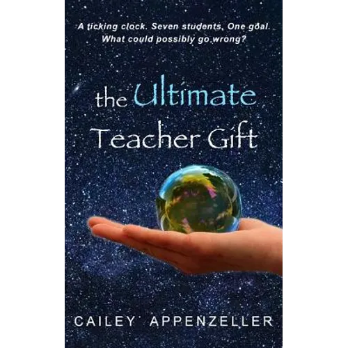The Ultimate Teacher Gift: A Humorous Middle Grade Novel