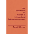 The Competition for Markets in International Communications