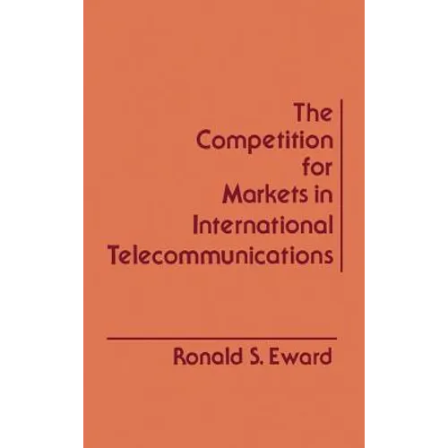 The Competition for Markets in International Communications