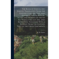 The Book of Enoch, or 1 Enoch. Translated From the Editor's Ethiopic Text and Edited With the Introd. Notes and Indexes of the 1st ed. Wholly Recast,