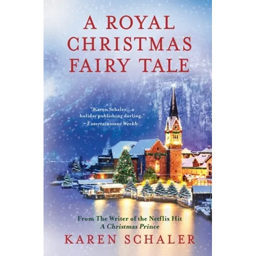 A Royal Christmas Fairy Tale: A heartfelt Christmas romance from writer of Netflix's A Christmas Prince