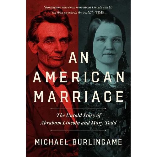 An American Marriage: The Untold Story of Abraham Lincoln and Mary Todd