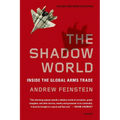 The Shadow World: Inside the Global Arms Trade