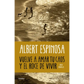 Vuelve a Amar Tu Caos Y El Roce de Vivir / Learn to Love Your Chaos Again and the Excitement of Living