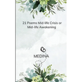 21 Poems Mid-life crisis or Mid-life awakening-21 Thoughts and rants