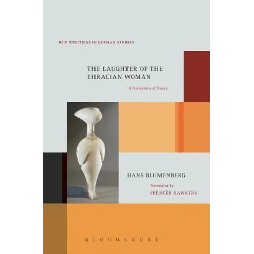 The Laughter of the Thracian Woman: A Protohistory of Theory