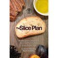 The Slice Plan: An Integrative Approach to a Healthy Lifestyle and a Better You