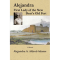 Alejandra First Lady of the New Bent's Old Fort