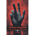 The Devil's Playground: Tales of Temptation and Torment