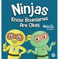 Ninjas Know Boundaries Are Okay: A Social-Emotional Story About Consent, Personal Space, and Speaking Up