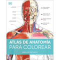 Atlas de Anatomã-A Para Colorear (the Human Body Coloring Book): Guã-A de Estudio