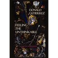 Feeling the Unthinkable: Essays on Social Justice