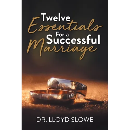 Twelve Essentials For a Successful Marriage