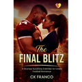 The Final Blitz: A Grumpy Sunshine, Enemies-to-Lovers Football Romance