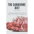 The Ultimate Guide To The Carnivore Diet