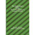 The Expositor's Bible: The Psalms (Volume 1) Psalms I.-XXXVIII.