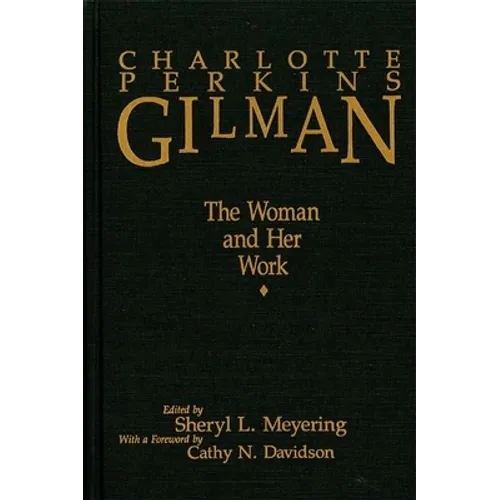 Charlotte Perkins Gilman [Pb]: The Woman and Her Work