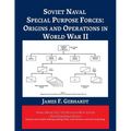 Soviet Naval Special Purpose Forces: Origins and Operations in World War II