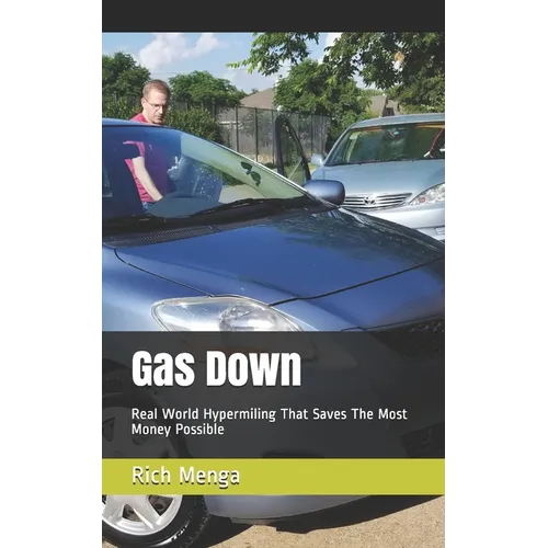 Gas Down: Real World Hypermiling That Saves The Most Money Possible