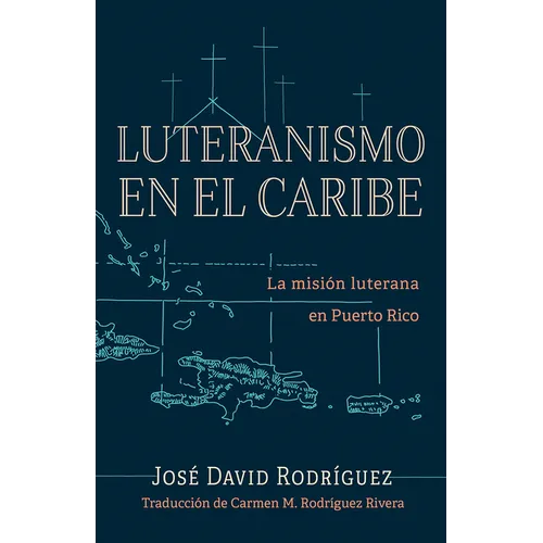 Luteranismo en el Caribe: La misión luterana en Puerto Rico
