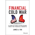 Financial Cold War: A View of Sino-Us Relations from the Financial Markets