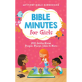 Bible Minutes for Girls: 200 Gotta-Know People, Places, Ideas, and More