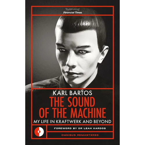 Sound of the Machine: My Life in Kraftwerk and Beyond