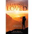 Living Loved: Awakening Your Heart To The Father's Love