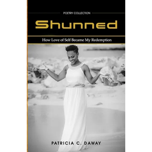 Shunned: How Love of Self Became My Redemption