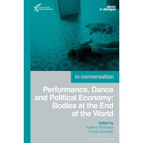 Performance, Dance and Political Economy: In Conversation