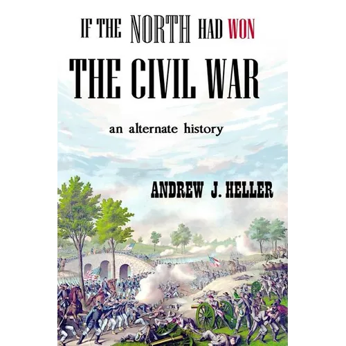 If the North Had Won the Civil War