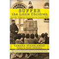 Suffer the Little Children: Genocide, Indigenous Nations and the Canadian State