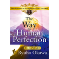The Way to Human Perfection: Best Selection of Ryuho Okawa's Early Lectures