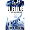 Street Justice: If These Walls Could Talk