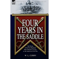 Four Years in the Saddle: the History of the First Regiment Ohio Volunteer Cavalry in the American Civil War