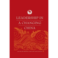 Leadership in a Changing China: Leadership Change, Institution Building, and New Policy Orientations