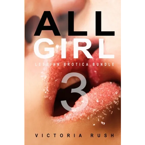 All Girl 3: Lesbian Erotica Bundle