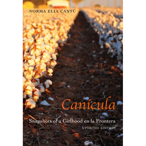 Canícula: Snapshots of a Girlhood En La Frontera, Updated Edition
