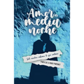 Amor de medianoche: Solo nosotros sabemos lo que sentimos
